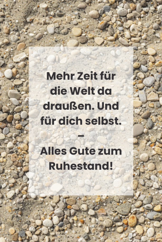 Sprüche zum Ruhestand mit Stein-Sand-Strand